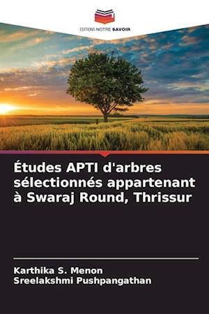 Études APTI d'arbres sélectionnés appartenant à Swaraj Round, Thrissur