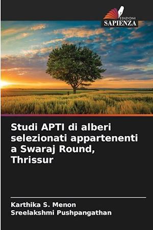 Studi APTI di alberi selezionati appartenenti a Swaraj Round, Thrissur