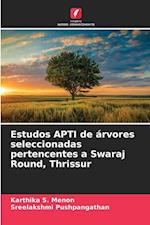 Estudos APTI de árvores seleccionadas pertencentes a Swaraj Round, Thrissur