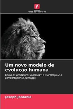 Um novo modelo de evolução humana