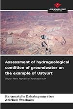 Assessment of hydrogeological condition of groundwater on the example of Ustyurt