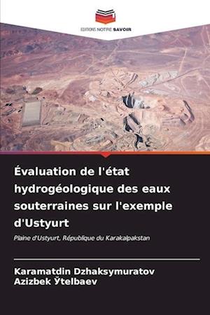 Évaluation de l'état hydrogéologique des eaux souterraines sur l'exemple d'Ustyurt