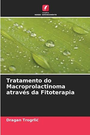 Tratamento do Macroprolactinoma através da Fitoterapia