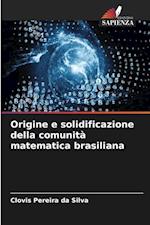 Origine e solidificazione della comunità matematica brasiliana