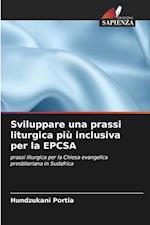 Sviluppare una prassi liturgica più inclusiva per la EPCSA