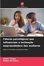 Fatores psicológicos que influenciam a inclinação empreendedora das mulheres