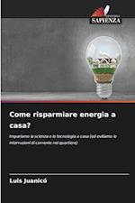 Come risparmiare energia a casa?