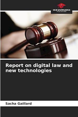 Report on digital law and new technologies