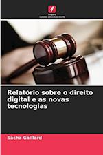 Relatório sobre o direito digital e as novas tecnologias