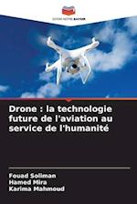 Drone : la technologie future de l'aviation au service de l'humanité