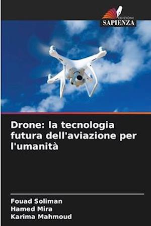 Drone: la tecnologia futura dell'aviazione per l'umanità