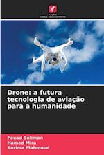 Drone: a futura tecnologia de aviação para a humanidade