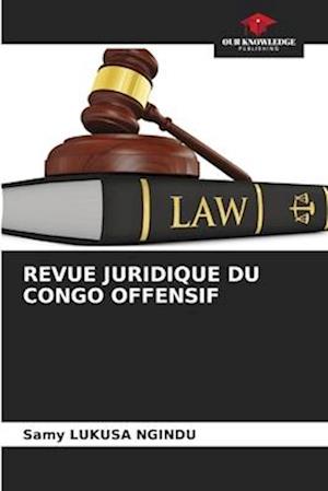 REVUE JURIDIQUE DU CONGO OFFENSIF