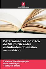 Determinantes do risco de VIH/SIDA entre estudantes do ensino secundário