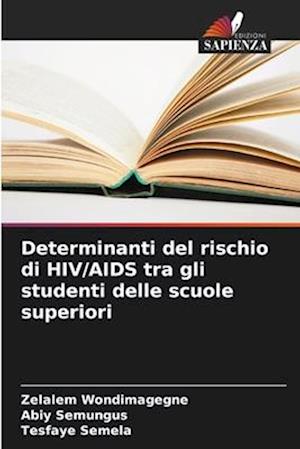 Determinanti del rischio di HIV/AIDS tra gli studenti delle scuole superiori