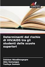 Determinanti del rischio di HIV/AIDS tra gli studenti delle scuole superiori