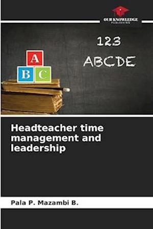 Headteacher time management and leadership