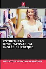 ESTRUTURAS RESULTATIVAS EM INGLÊS E UZBEQUE