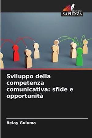 Sviluppo della competenza comunicativa: sfide e opportunità