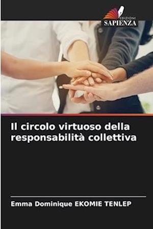 Il circolo virtuoso della responsabilità collettiva