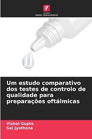 Um estudo comparativo dos testes de controlo de qualidade para preparações oftálmicas