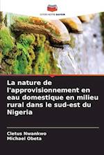 La nature de l'approvisionnement en eau domestique en milieu rural dans le sud-est du Nigeria