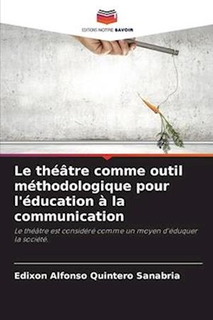 Le théâtre comme outil méthodologique pour l'éducation à la communication