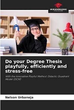 Do your Degree Thesis playfully, efficiently and stress-free