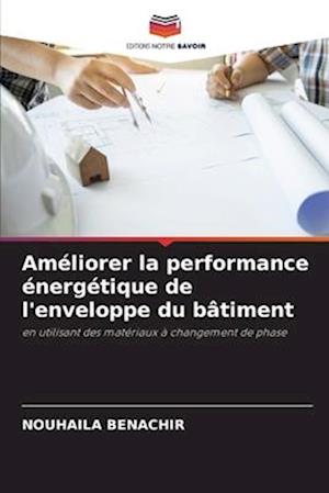 Améliorer la performance énergétique de l'enveloppe du bâtiment