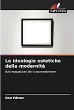 Le ideologie estetiche della modernità