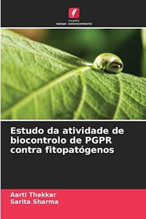 Estudo da atividade de biocontrolo de PGPR contra fitopatógenos