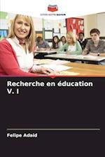 Recherche en éducation V. I