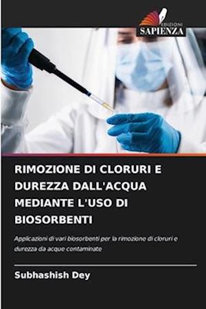 RIMOZIONE DI CLORURI E DUREZZA DALL'ACQUA MEDIANTE L'USO DI BIOSORBENTI