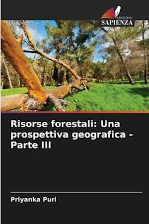 Risorse forestali: Una prospettiva geografica - Parte III