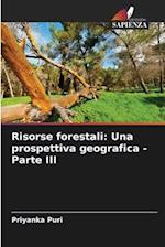 Risorse forestali: Una prospettiva geografica - Parte III