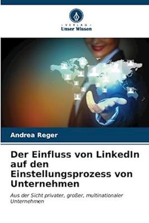 Der Einfluss von LinkedIn auf den Einstellungsprozess von Unternehmen