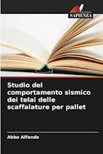 Studio del comportamento sismico dei telai delle scaffalature per pallet