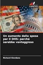 Un aumento della spesa per il DHS: perché sarebbe vantaggioso