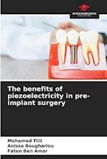 The benefits of piezoelectricity in pre-implant surgery