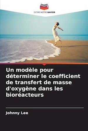 Un modèle pour déterminer le coefficient de transfert de masse d'oxygène dans les bioréacteurs