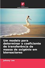 Um modelo para determinar o coeficiente de transferência de massa de oxigénio em bioreactores