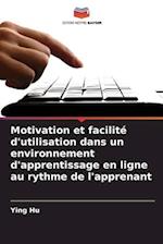 Motivation et facilité d'utilisation dans un environnement d'apprentissage en ligne au rythme de l'apprenant