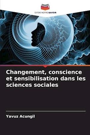 Changement, conscience et sensibilisation dans les sciences sociales