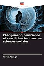 Changement, conscience et sensibilisation dans les sciences sociales