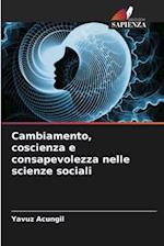 Cambiamento, coscienza e consapevolezza nelle scienze sociali