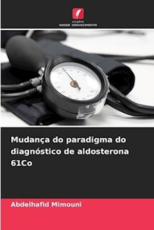 Mudança do paradigma do diagnóstico de aldosterona 61Co