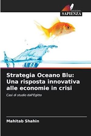 Strategia Oceano Blu: Una risposta innovativa alle economie in crisi