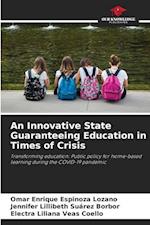 An Innovative State Guaranteeing Education in Times of Crisis