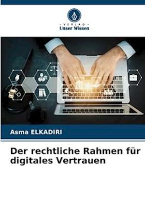 Der rechtliche Rahmen für digitales Vertrauen