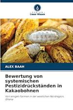 Bewertung von systemischen Pestizidrückständen in Kakaobohnen